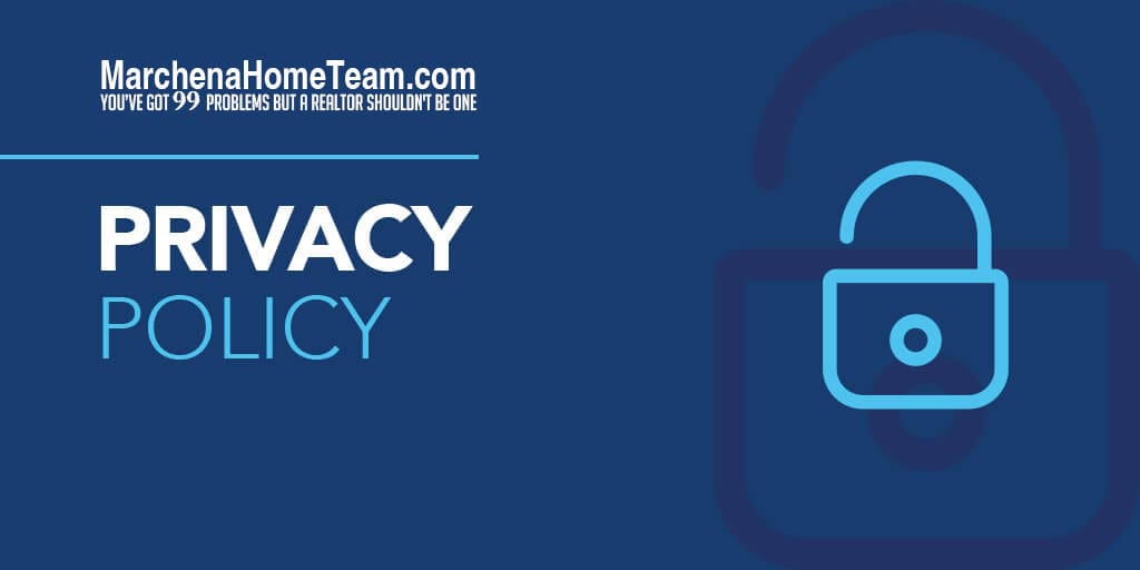 Marchena Home Team Privacy Policy