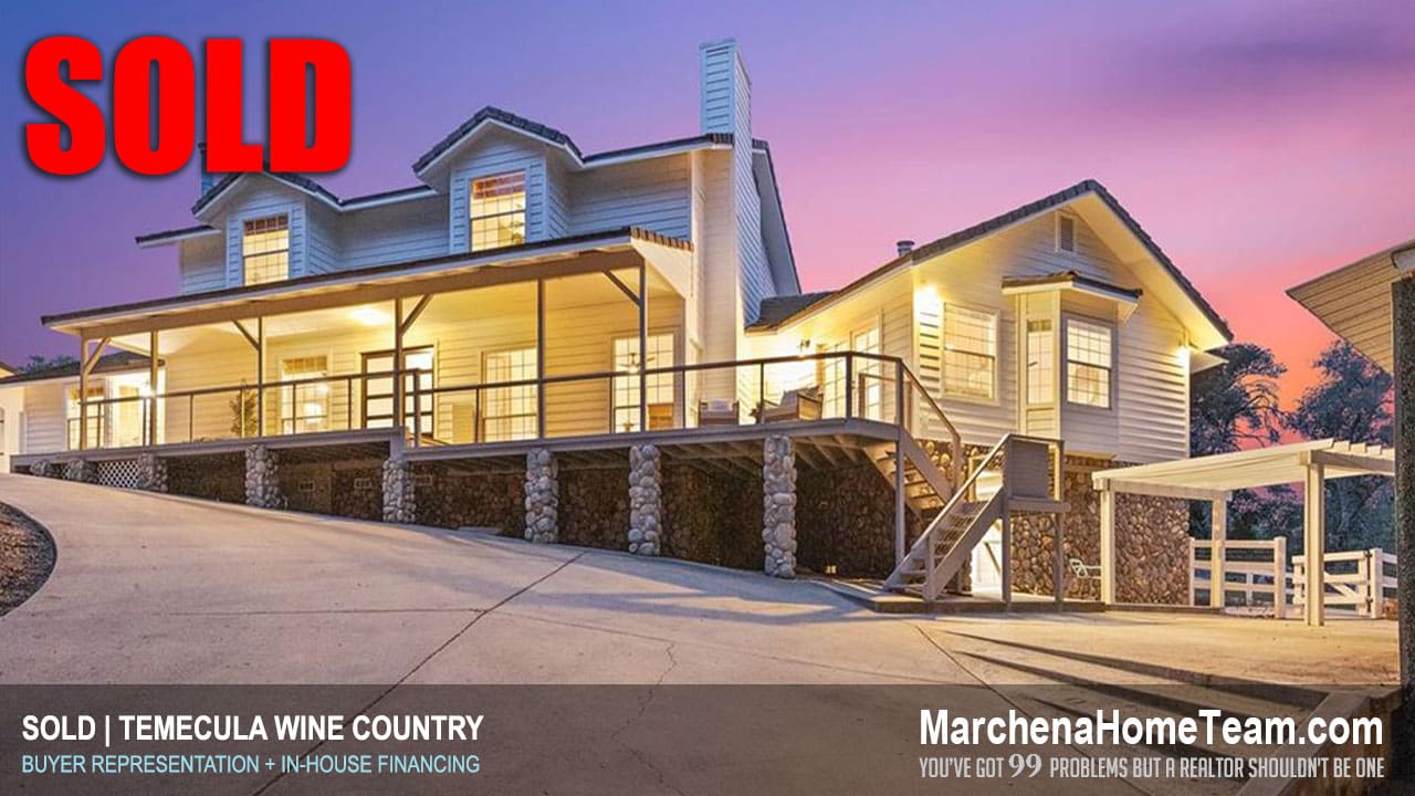 Sold Temecula Wine Country home with buyer representation and in-house financing by Marchena Home Team